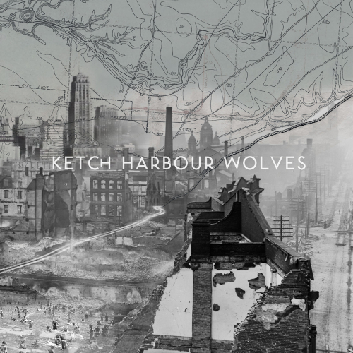 Ketch Harbour Wolves QUEEN CITY VOLUME ONE